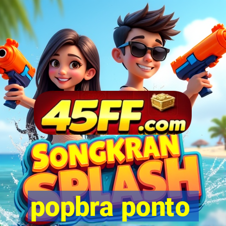 popbra ponto